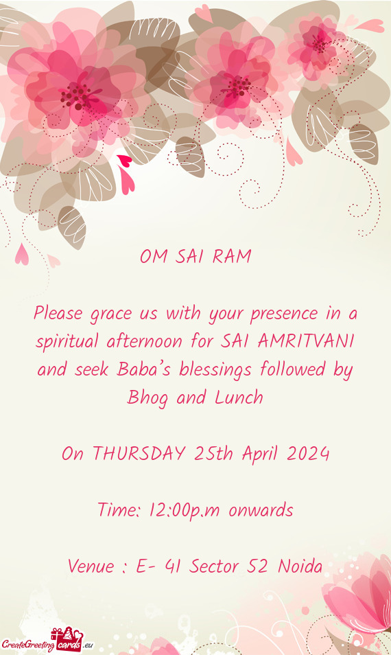 Please grace us with your presence in a spiritual afternoon for SAI AMRITVANI and seek Baba’s bles