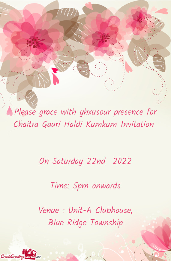 Please grace with yhxusour presence for Chaitra Gauri Haldi Kumkum Invitation