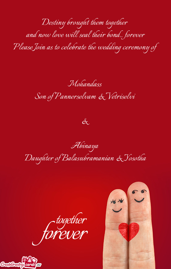 Please Join as to celebrate the wedding ceremony of