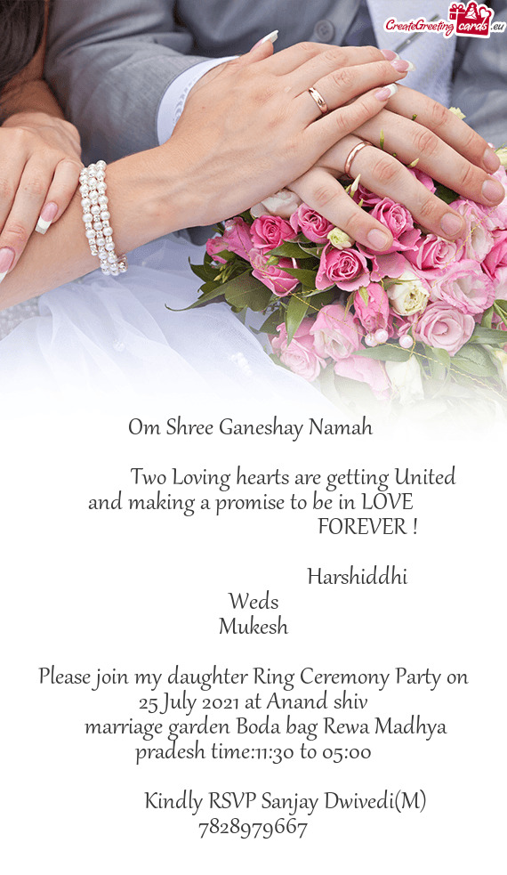 Please join my daughter Ring Ceremony Party on 25 July 2021 at Anand shiv