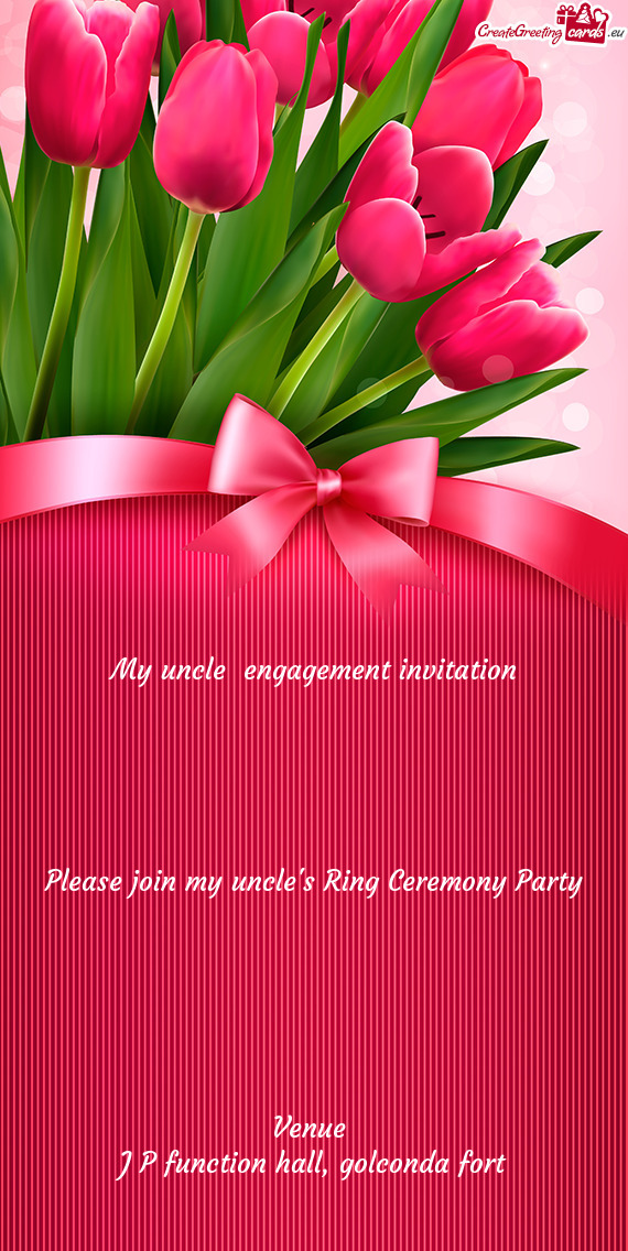 Please join my uncle's Ring Ceremony Party