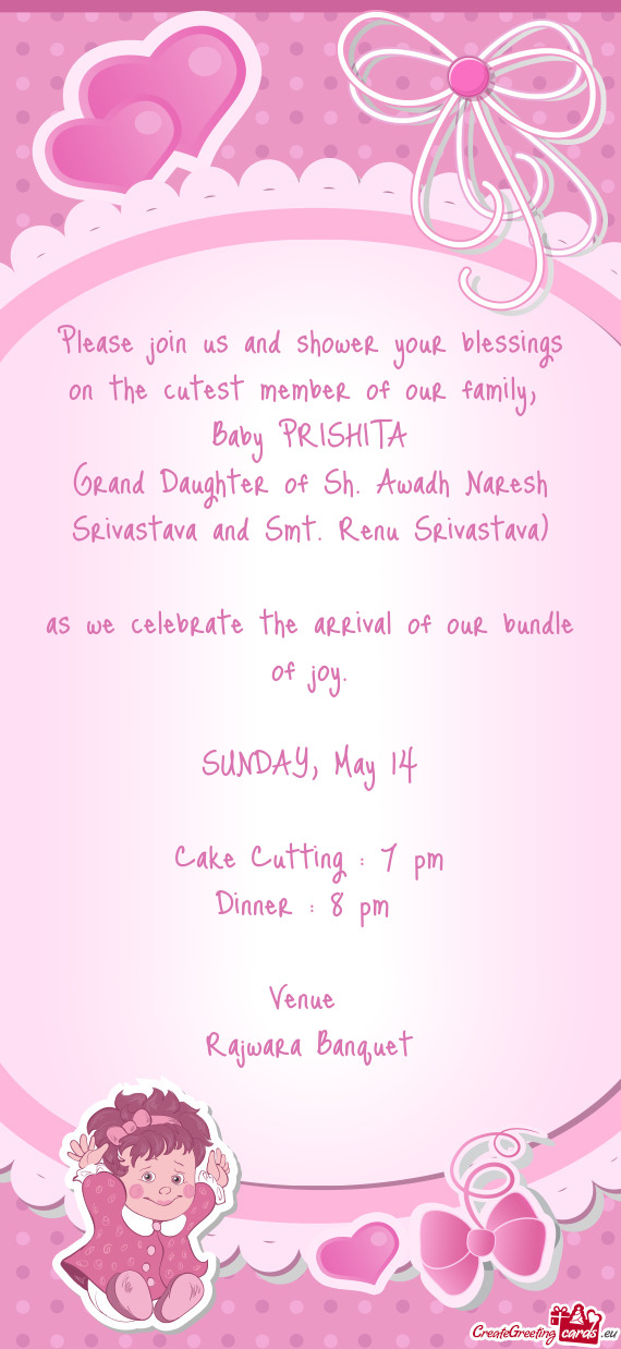 Please join us and shower your blessings on the cutest member of our family