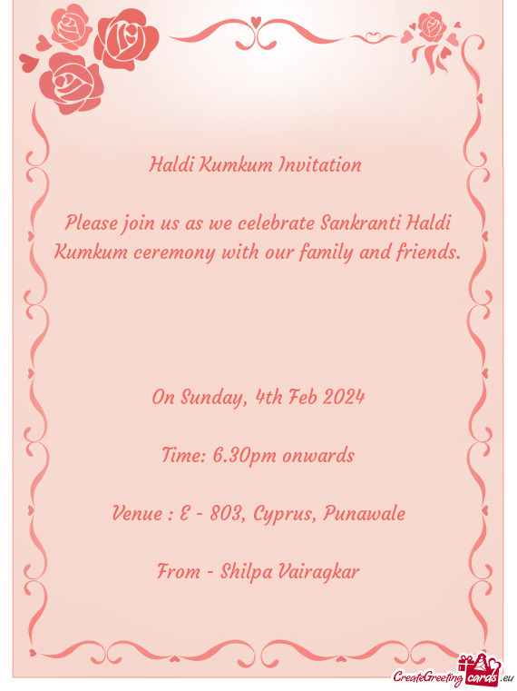 Please join us as we celebrate Sankranti Haldi Kumkum ceremony with our family and friends