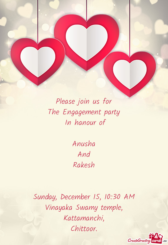 Please join us for  The Engagement party   In hanour of