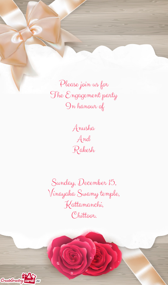 Please join us for  The Engagement party   In hanour of