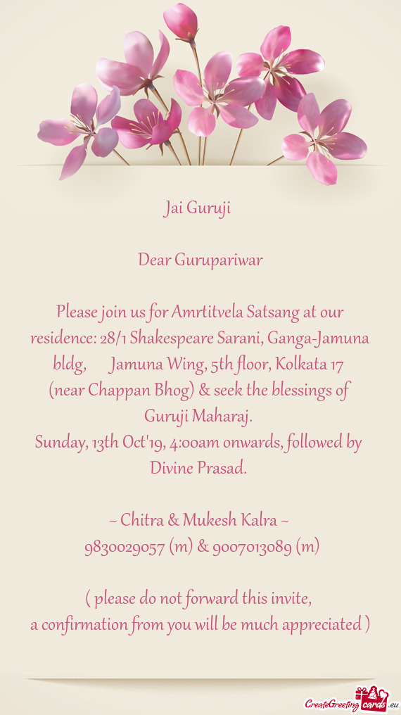 Please join us for Amrtitvela Satsang at our residence: 28/1 Shakespeare Sarani, Ganga-Jamuna bldg