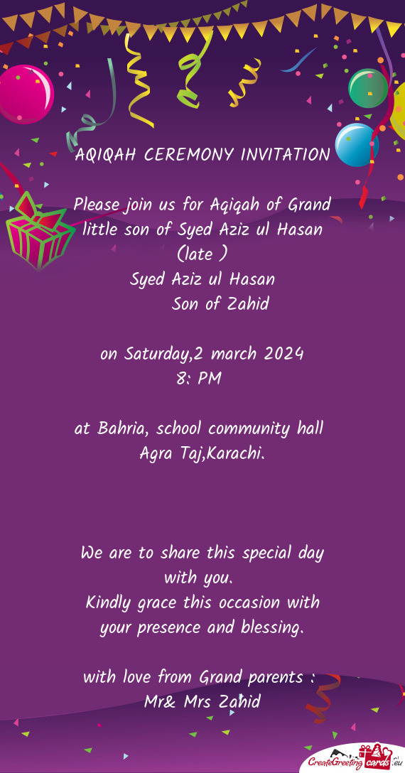 Please join us for Aqiqah of Grand little son of Syed Aziz ul Hasan (late )