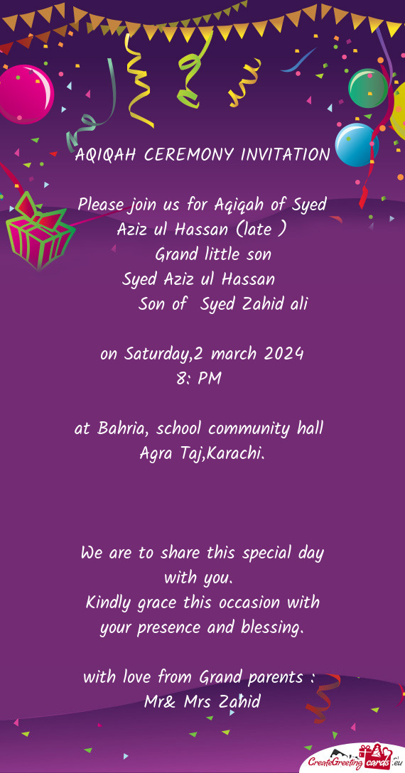 Please join us for Aqiqah of Syed Aziz ul Hassan (late )