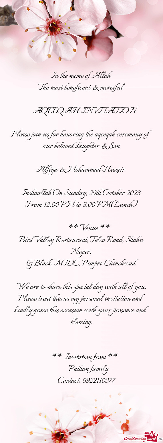 Please join us for honoring the aqeeqah ceremony of our beloved daughter & Son