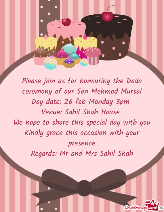 Please join us for honouring the Dada ceremony of our Son Mehmod Mursal