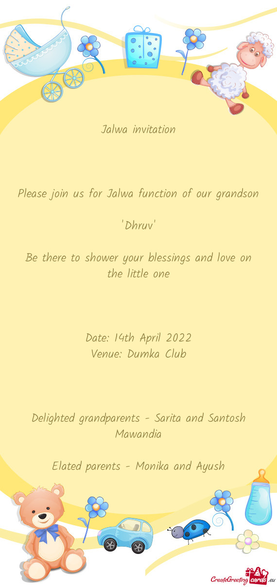 Please join us for Jalwa function of our grandson