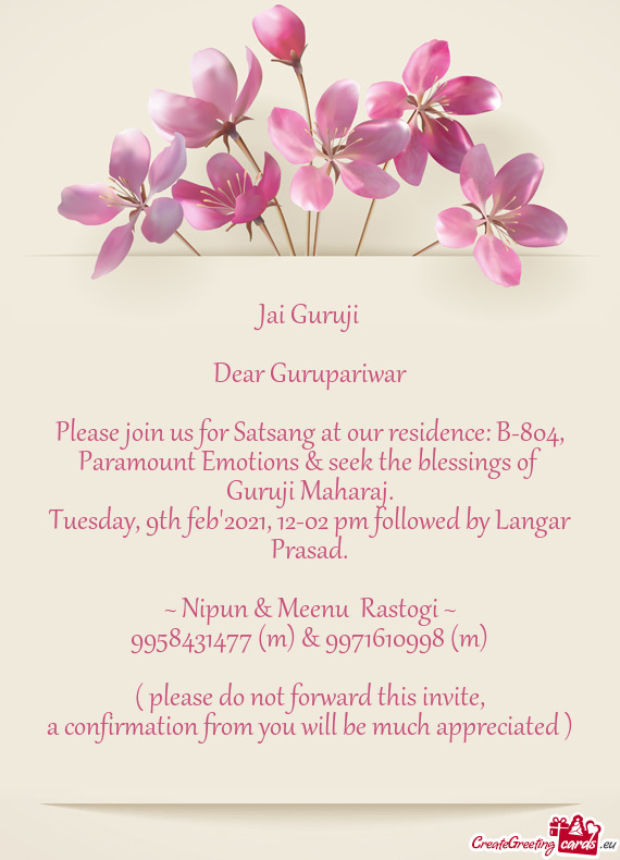 Please join us for Satsang at our residence: B-804, Paramount Emotions & seek the blessings of