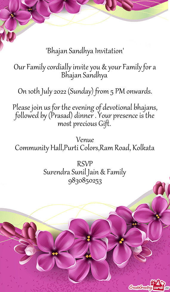 Please join us for the evening of devotional bhajans, followed by (Prasad) dinner . Your presence is