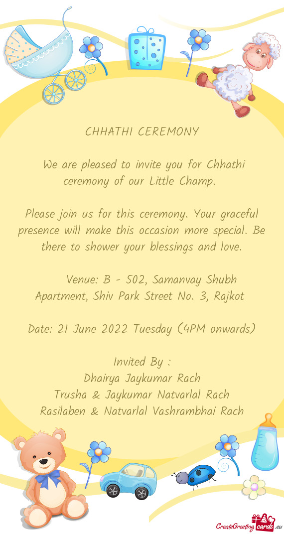 Please join us for this ceremony. Your graceful presence will make this occasion more special. Be th