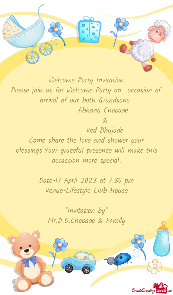 Please join us for Welcome Party on occasion of arrival of our both Grandsons