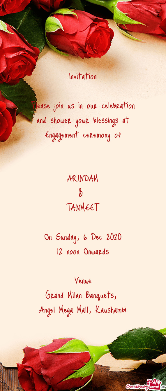 Please join us in our celebration and shower your blessings at Engagement ceremony of