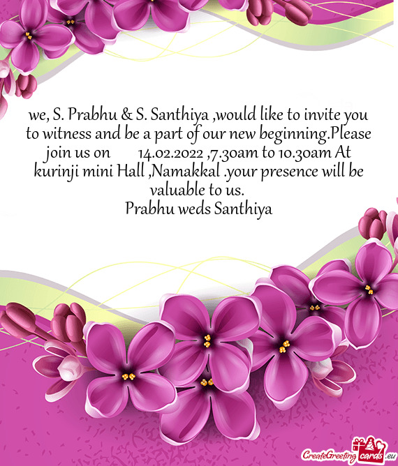Please join us on  14.02.2022 ,7.30am to 10.30am At kurinji mini Hall ,Namakkal .your presence