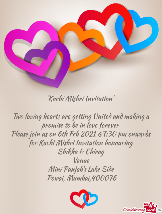 Please join us on 6th Feb 2021 @7:30 pm onwards for Kachi Mishri Invitation honouring