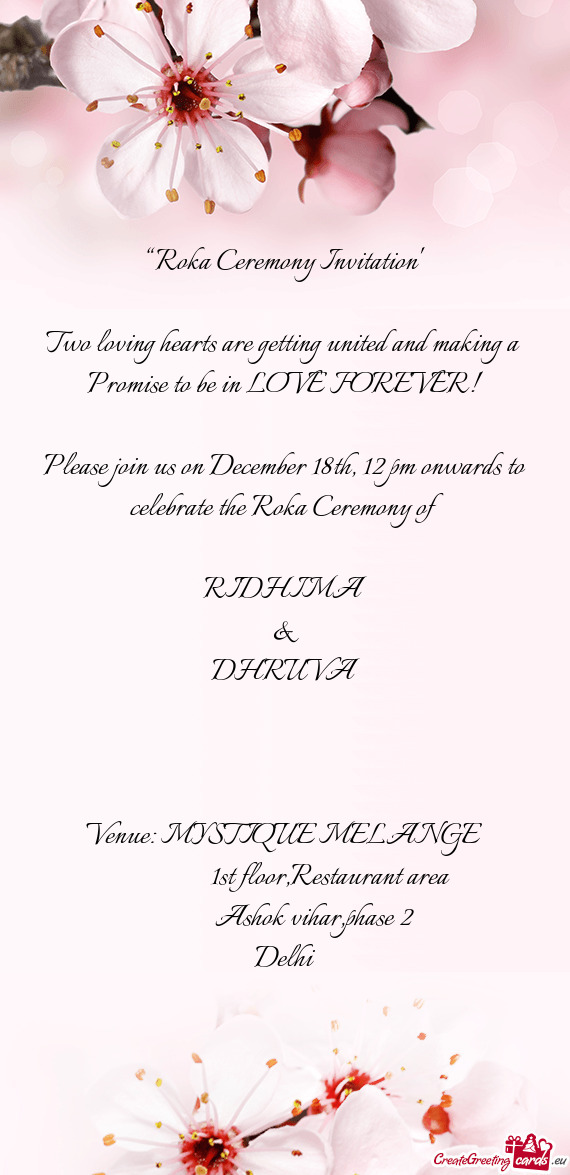 Please join us on December 18th, 12 pm onwards to celebrate the Roka Ceremony of