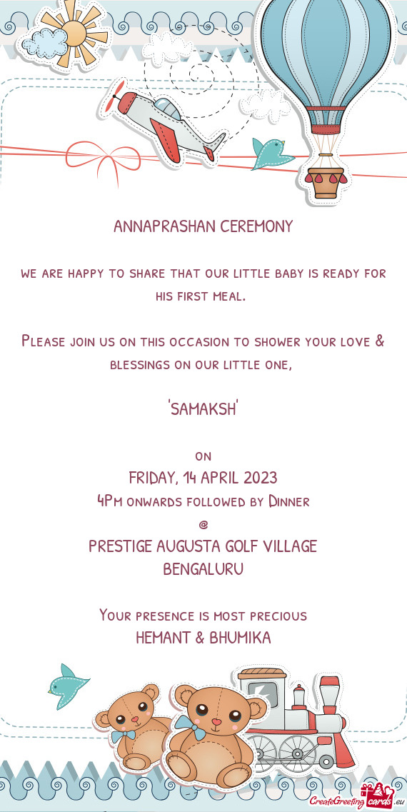 Please join us on this occasion to shower your love & blessings on our little one