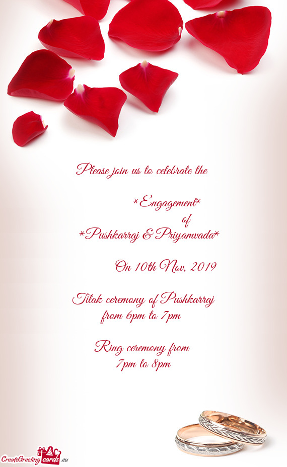 Please join us to celebrate the 
 
    *Engagement*
      of 
 *Pushk