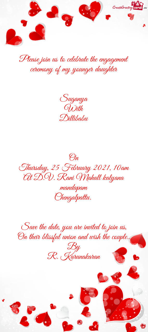 Please join us to celebrate the engagement ceremony of my younger daughter