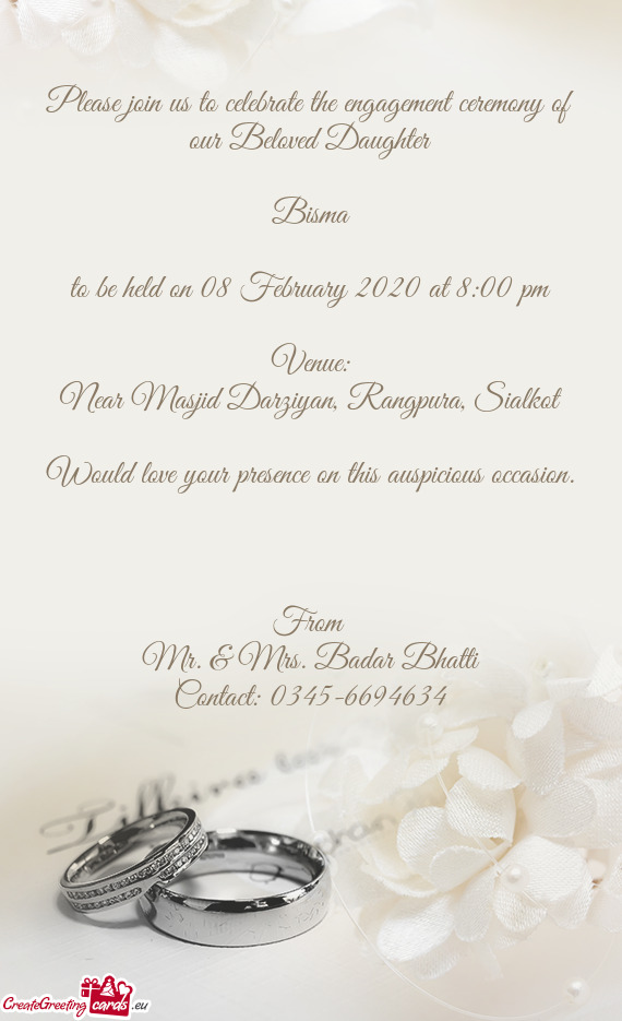 Please join us to celebrate the engagement ceremony of our Beloved Daughter