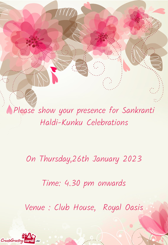 Please show your presence for Sankranti Haldi-Kunku Celebrations