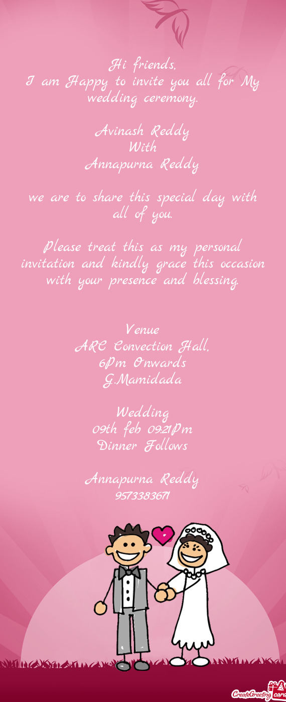 Please treat this as my personal invitation and kindly grace this occasion with your presence an