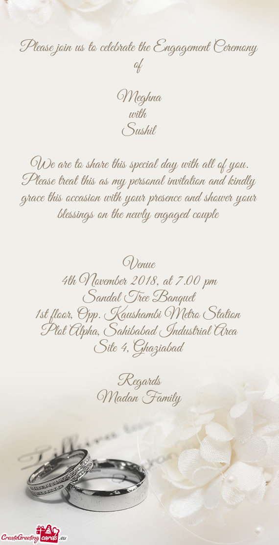 Please treat this as my personal invitation and kindly grace this occasion with your presence and sh