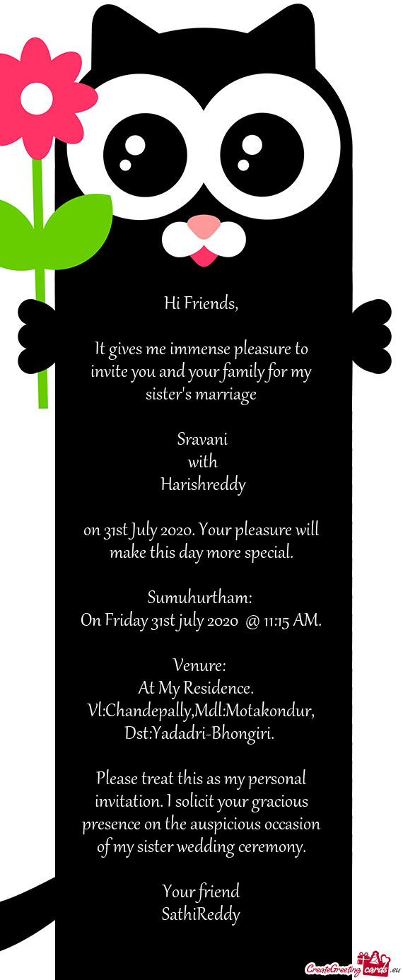 Please treat this as my personal invitation. I solicit your gracious presence on the auspicious occa