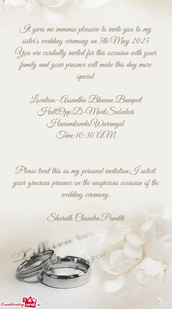 Please treat this as my personal invitation.I solicit your gracious presence on the auspicious occas