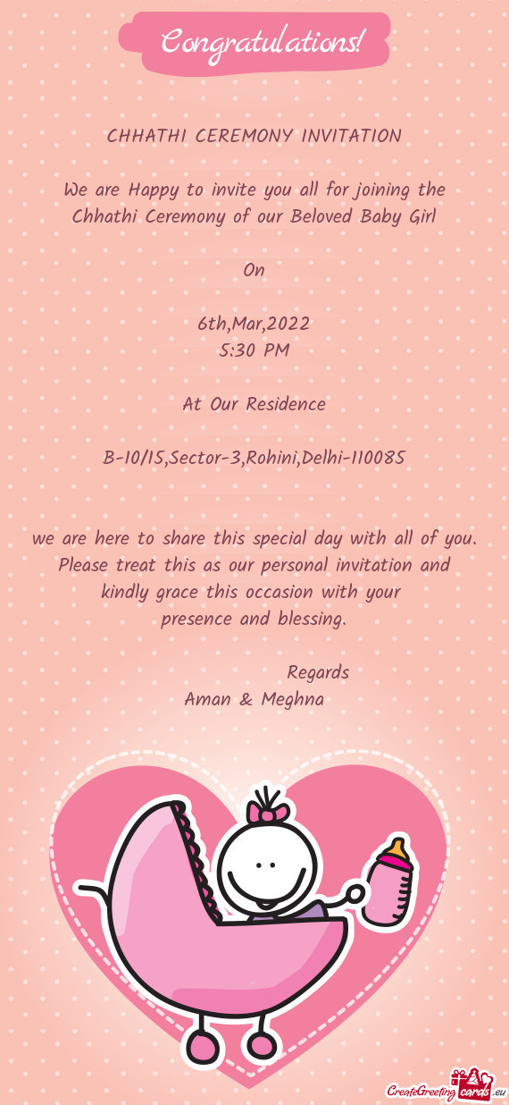 Please treat this as our personal invitation and kindly grace this occasion with your 
 presence an