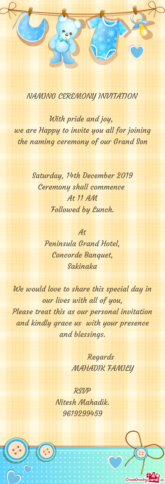 Please treat this as our personal invitation and kindly grace us with your presence and blessings