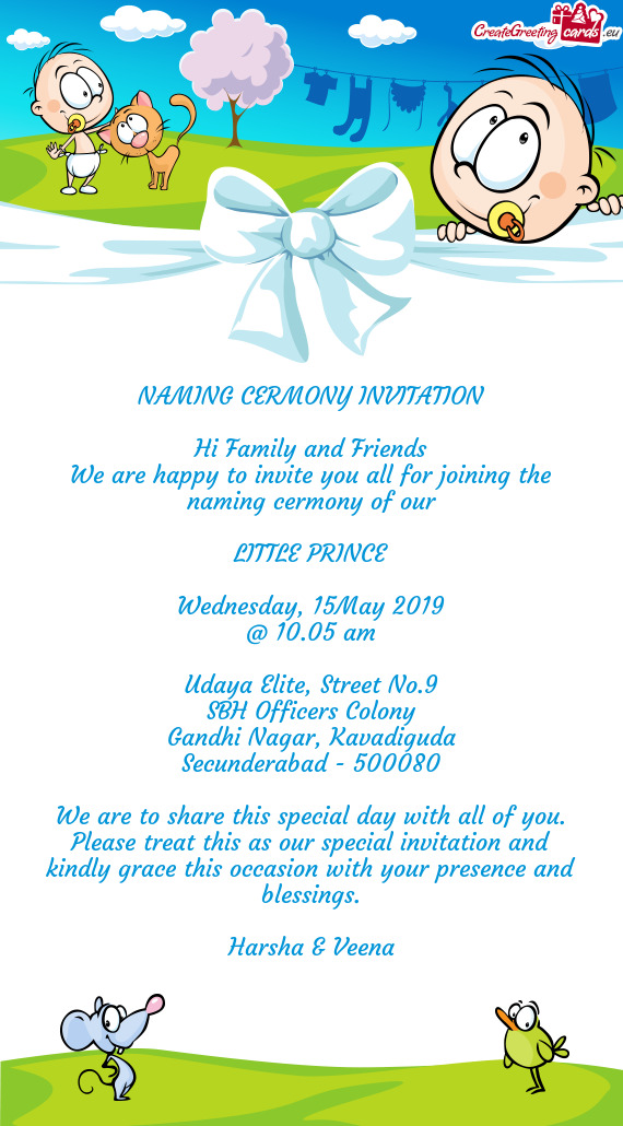 Please treat this as our special invitation and kindly grace this occasion with your presence and bl