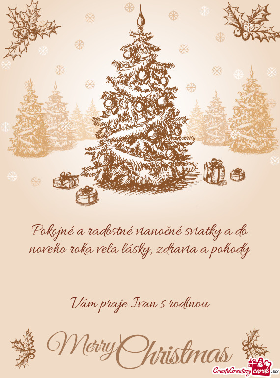 Pokojné a radostné vianočné sviatky a do noveho roka vela lásky, zdravia a pohody