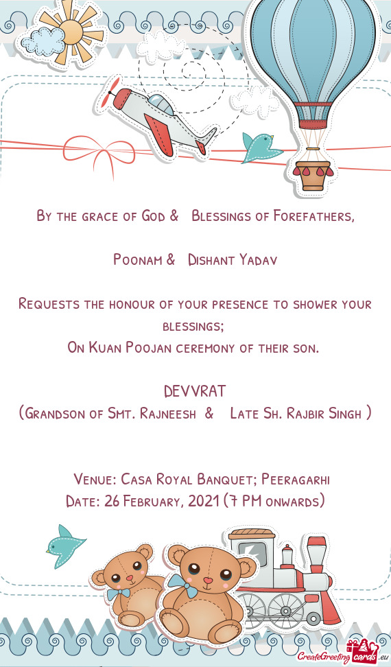 Poonam & Dishant Yadav
 
 Requests the honour of your presence to shower your blessings; 
 On