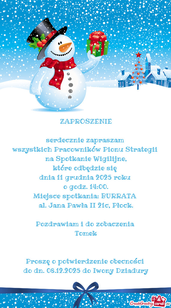 Pozdrawiam i do zobaczenia Tomek  Proszę o potwierdzenie obecności do dn
