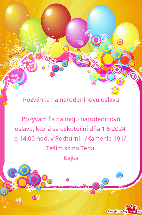 Pozývam Ťa na moju narodeninovú oslavu, ktorá sa uskutoční dňa 1.5.2024