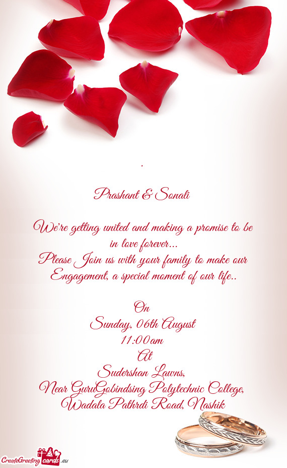 Prashant & Sonali 
 
 We're getting united and making a promise to be in love forever