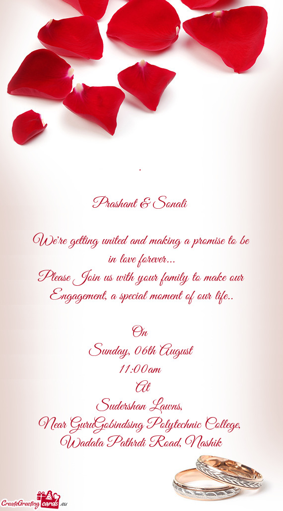 Prashant & Sonali 
 
 We're getting united and making a promise to be in love forever