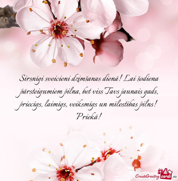 Priecīgs, laimīgs, veiksmīgs un mīlestības pilns