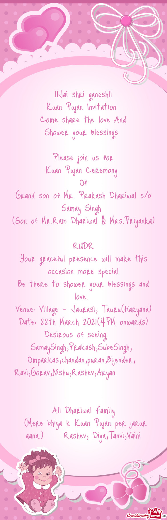 Priyanka)
 RUDR
 Your graceful presence will make this occasion more special
 Be there to shower you