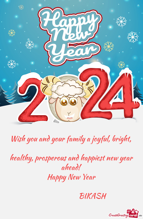 Prosperous and happiest new year ahead! Happy New Year        BIKASH
