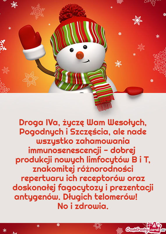 Ptorów oraz doskonałej fagocytozy i prezentacji antygenów. Długich telomerów!  No i zdrowi