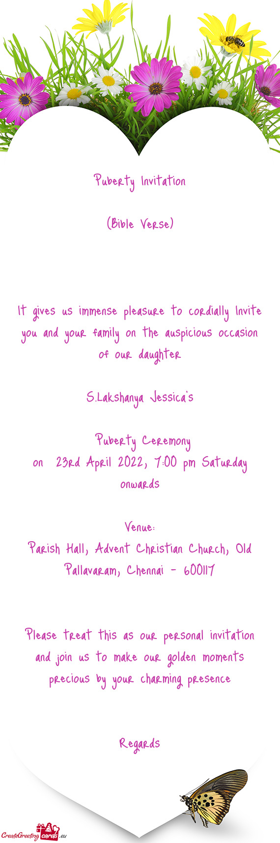Puberty Invitation
 
 (Bible Verse)
 
 
 
 It gives us immense pleasure to cordially Invite you and