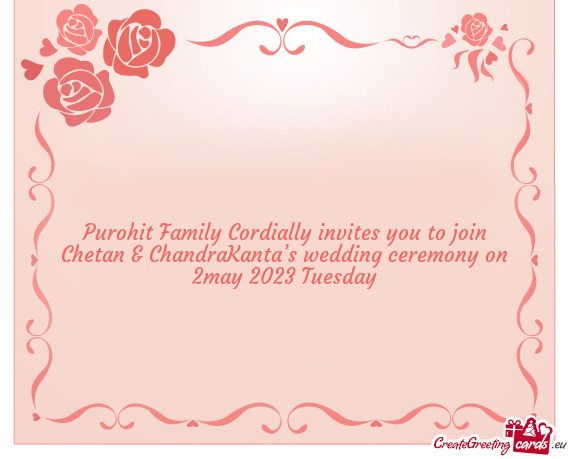 Purohit Family Cordially invites you to join Chetan & ChandraKanta’s wedding ceremony on 2may 2023