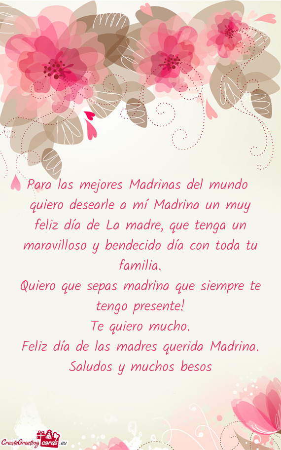 Quiero desearle a mí Madrina un muy feliz día de La madre, que tenga un maravilloso y bendecido d