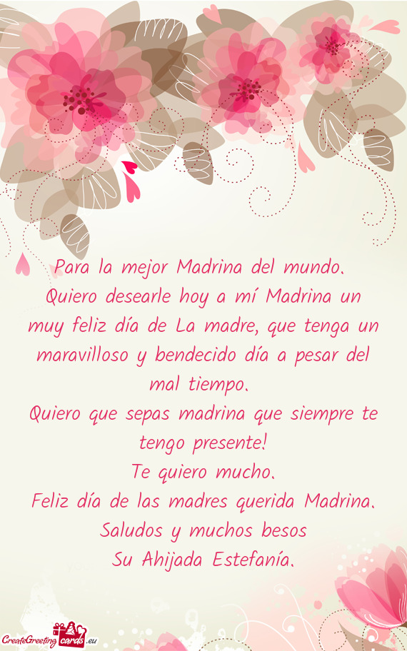 Quiero desearle hoy a mí Madrina un muy feliz día de La madre, que tenga un maravilloso y bendecid