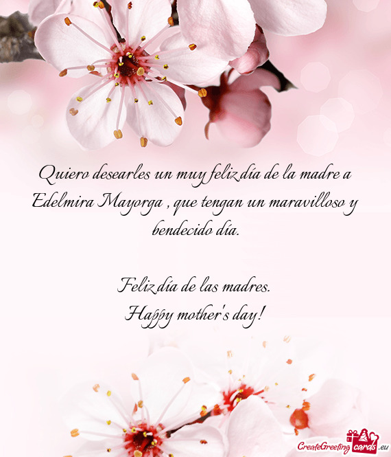 Quiero desearles un muy feliz día de la madre a Edelmira Mayorga , que tengan un maravilloso y bend